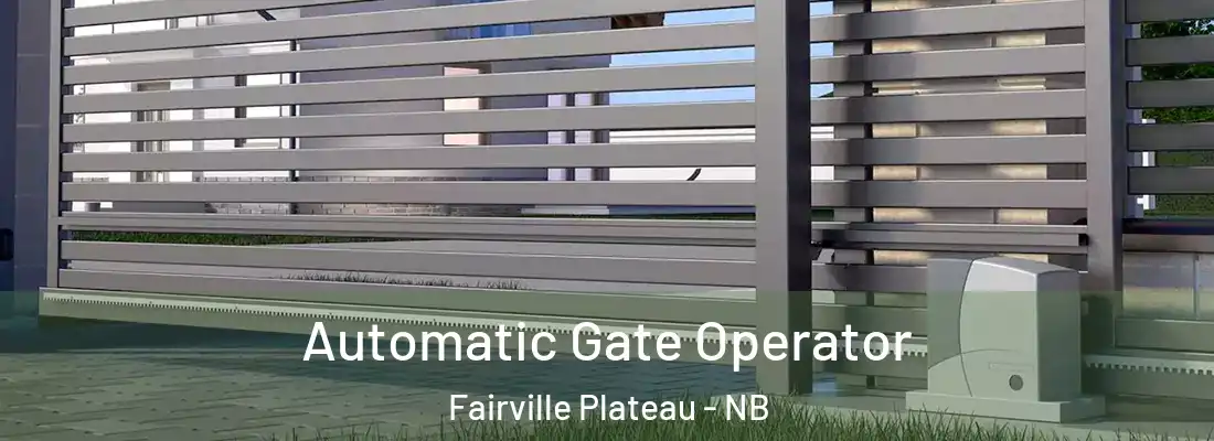  Automatic Gate Operator Fairville Plateau - NB