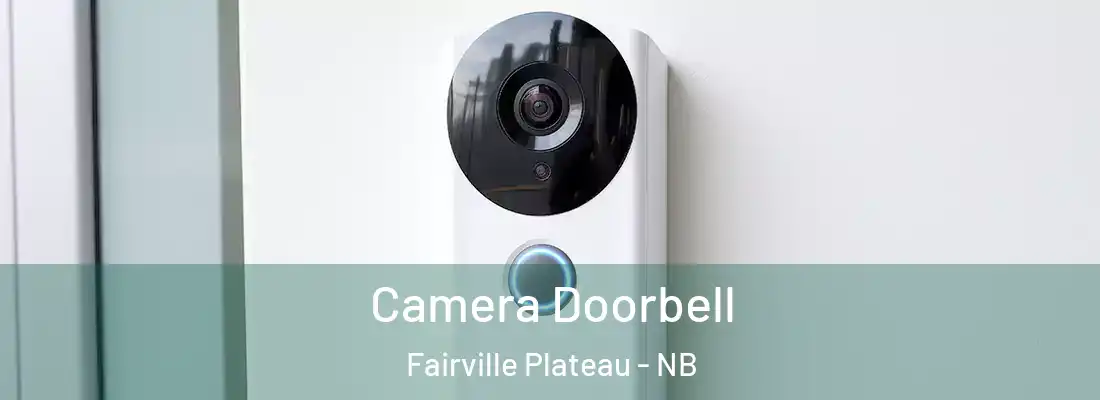  Camera Doorbell Fairville Plateau - NB