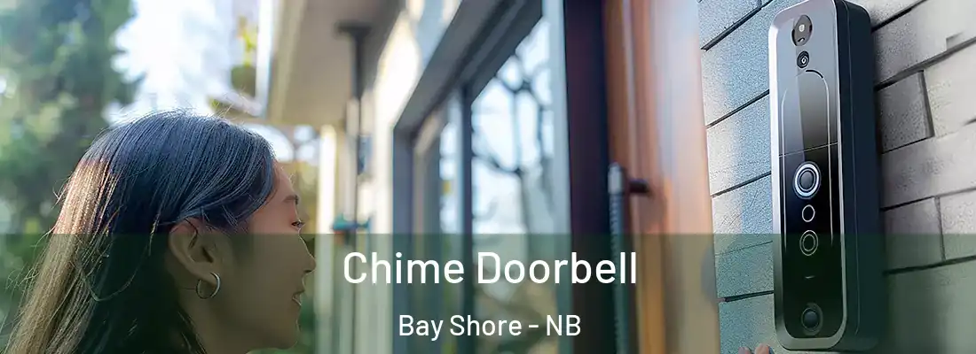  Chime Doorbell Bay Shore - NB