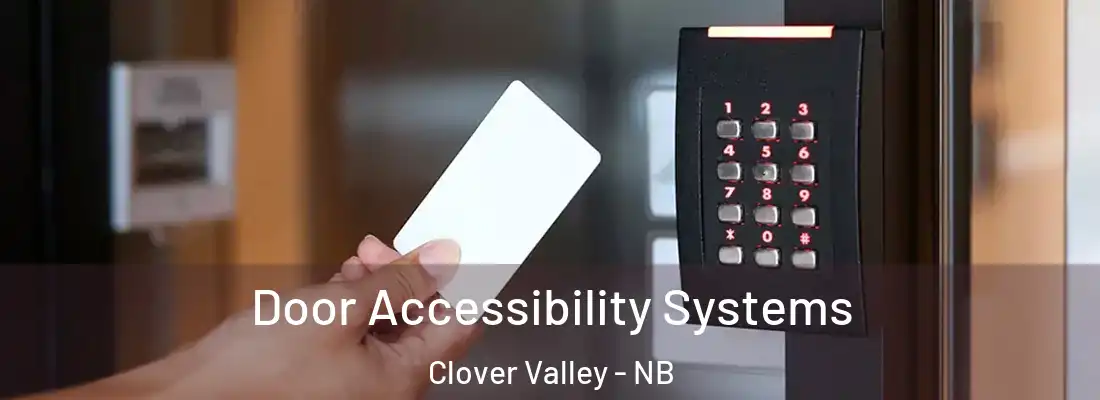  Door Accessibility Systems Clover Valley - NB