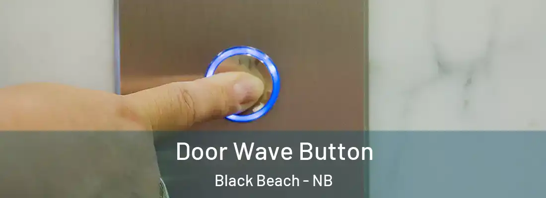  Door Wave Button Black Beach - NB