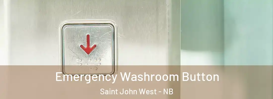  Emergency Washroom Button Saint John West - NB