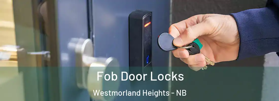  Fob Door Locks Westmorland Heights - NB