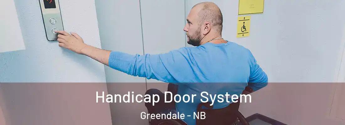  Handicap Door System Greendale - NB