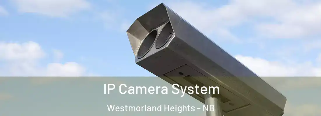 IP Camera System Westmorland Heights - NB