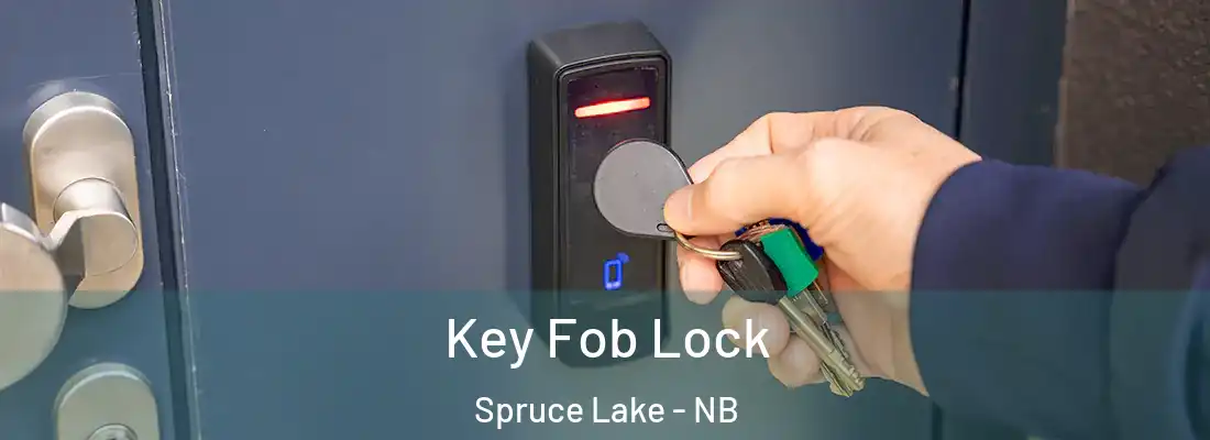  Key Fob Lock Spruce Lake - NB