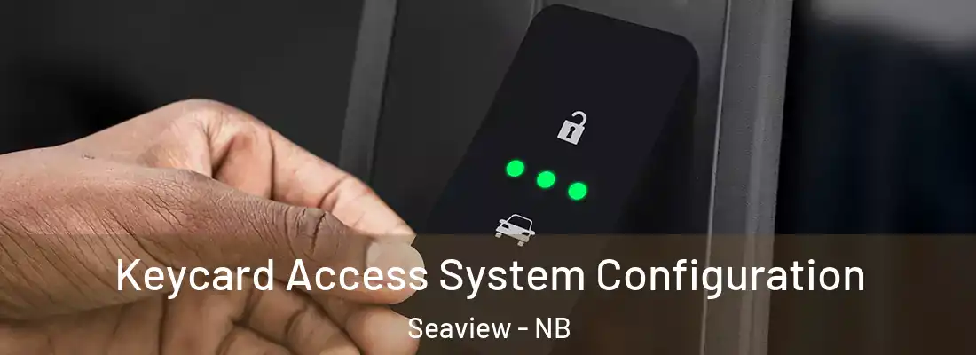  Keycard Access System Configuration Seaview - NB