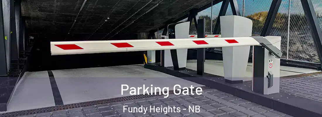  Parking Gate Fundy Heights - NB