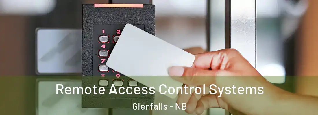  Remote Access Control Systems Glenfalls - NB