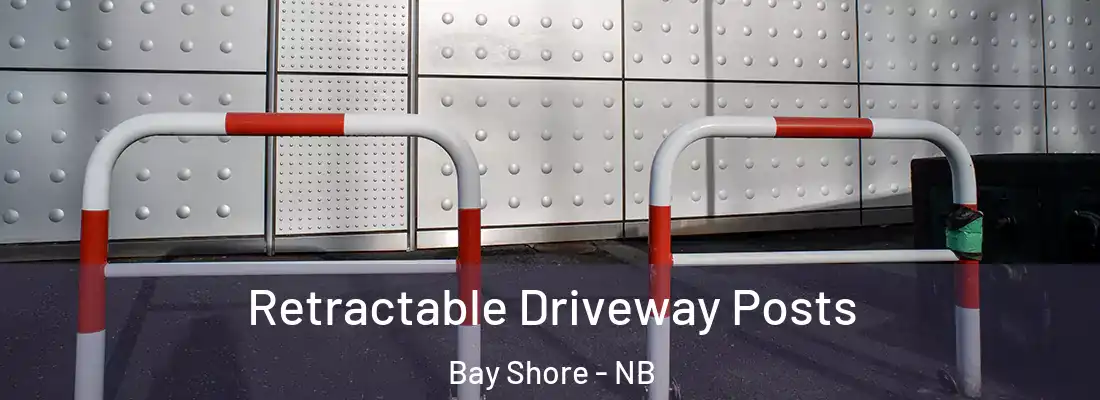  Retractable Driveway Posts Bay Shore - NB