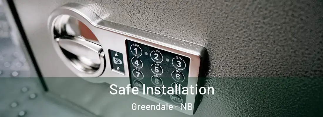  Safe Installation Greendale - NB