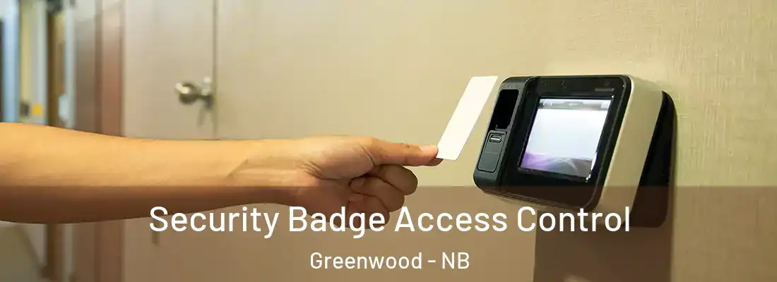  Security Badge Access Control Greenwood - NB