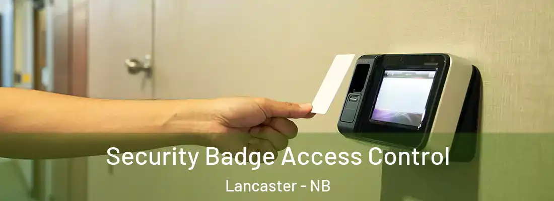  Security Badge Access Control Lancaster - NB