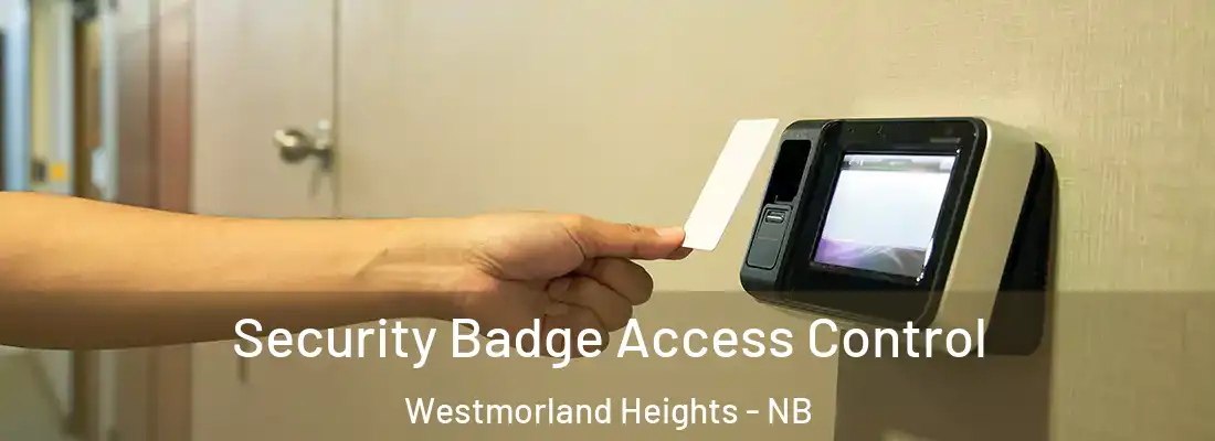  Security Badge Access Control Westmorland Heights - NB