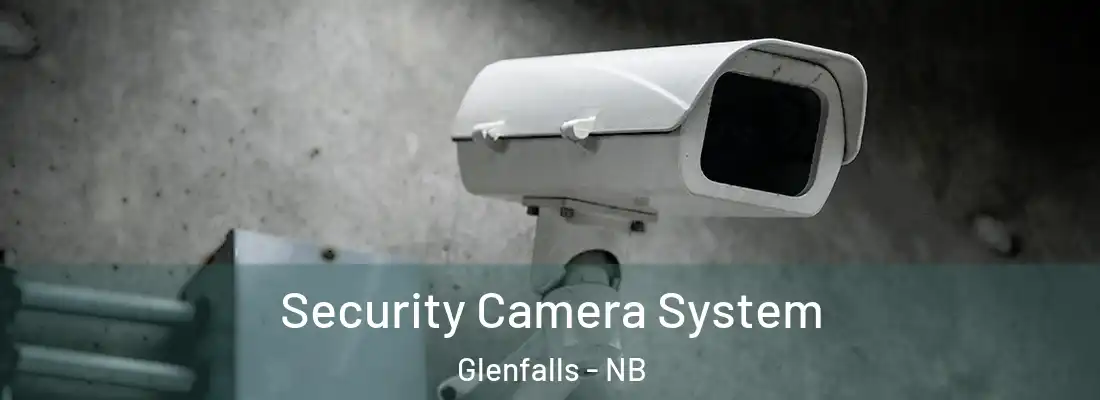  Security Camera System Glenfalls - NB