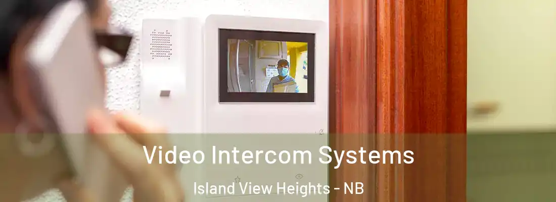  Video Intercom Systems Island View Heights - NB